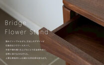 【FILE&nbsp;FURNITURE&nbsp;WORKS】フラワースタンド＜BRIDGE&nbsp;Flower&nbsp;stand＞［&nbsp;京都&nbsp;家具&nbsp;インテリア&nbsp;おしゃれ&nbsp;人気&nbsp;おすすめ&nbsp;&nbsp;東京&nbsp;田園調布&nbsp;ショールーム&nbsp;通販&nbsp;送料無料&nbsp;ふるさと納税&nbsp;］